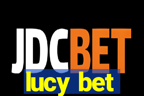 lucy bet